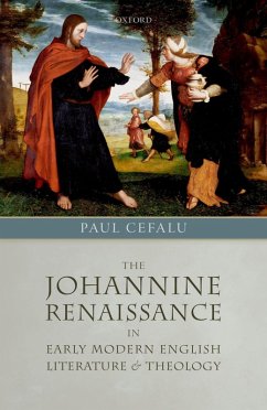 The Johannine Renaissance in Early Modern English Literature and Theology (eBook, ePUB) - Cefalu, Paul