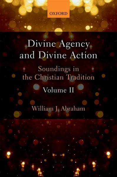 Divine Agency and Divine Action, Volume II (eBook, ePUB) Divine Agency and Divine Action, Volume II (eBook, ePUB)