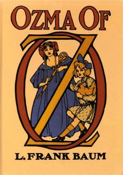 OZMA of OZ - Book 3 in the Books of Oz series (eBook, ePUB) - Frank Baum, L.; by JOHN R. NEILL, Illustrated