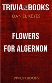 Flowers for Algernon by Daniel Keyes (Trivia-On-Books) (eBook, ePUB)