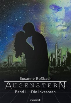 Die Invasoren / Augenstern Bd.1 (eBook, ePUB) - Roßbach, Susanne