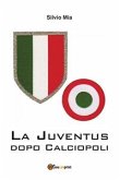 La Juventus dopo calciopoli (eBook, ePUB)