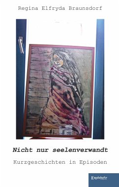 Nicht nur seelenverwandt (eBook, ePUB) - Braunsdorf, Regina Elfryda