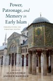 Power, Patronage, and Memory in Early Islam (eBook, ePUB)