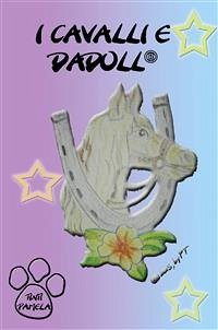 I cavalli e Dadoll (eBook, ePUB) - Tinti, Pamela