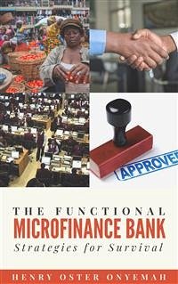 The Functional Microfinance Bank (eBook, ePUB) - Oster Onyemah, Henry