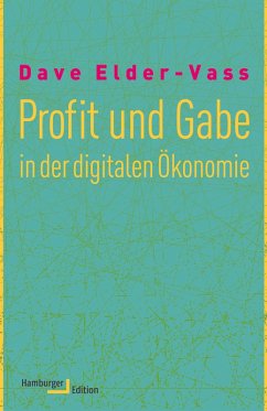 Profit und Gabe in der digitalen Ökonomie (eBook, ePUB) - Elder-Vass, Dave