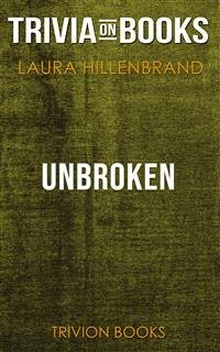 Unbroken by Laura Hillenbrand (Trivia-On-Books) (eBook, ePUB) - Books, Trivion