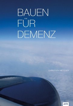 Bauen für Demenz (eBook, ePUB) - Metzger, Christoph