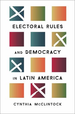 Electoral Rules and Democracy in Latin America (eBook, ePUB) - Mcclintock, Cynthia