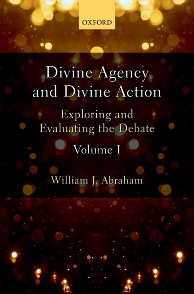 Divine Agency and Divine Action, Volume I (eBook, ePUB) Divine Agency and Divine Action, Volume I (eBook, ePUB)
