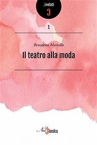 Il teatro alla moda (eBook, PDF) - Marcello, Benedetto