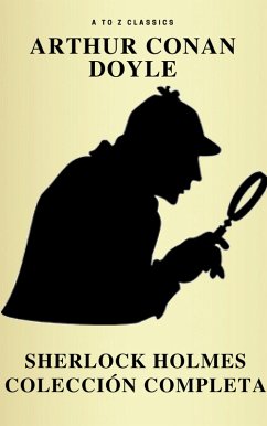 Sherlock Holmes: La colección completa (Clásicos de la literatura) (Active TOC) (AtoZ Classics) (eBook, ePUB) - Doyle, Arthur Conan; Classics, A To Z