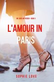 Eine Liebe in Paris (Die Liebe auf Reisen - Band 3) (eBook, ePUB) Eine Liebe in Paris (Die Liebe auf Reisen - Band 3) (eBook, ePUB)