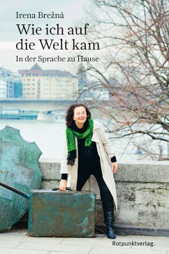 Wie ich auf die Welt kam (eBook, ePUB) - Brežná, Irena