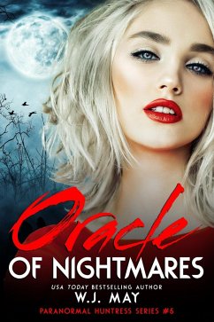 Oracle of Nightmares (Paranormal Huntress Series, #5) (eBook, ePUB) - May, W. J.