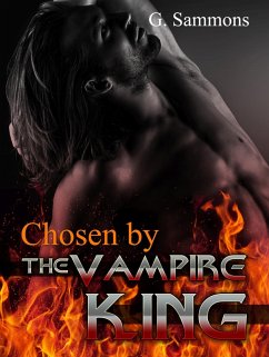 Chosen by the Vampire King (eBook, ePUB) - Sammons, G.