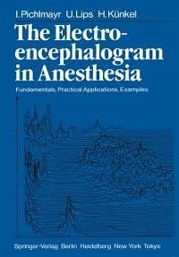 The Electroencephalogram in Anesthesia (eBook, PDF) - Pichlmayr, I.; Lips, U.; Künkel, H.