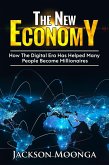 The New Economy -How The Digital Era Has Helped Many People become Millionaires (eBook, ePUB) The New Economy -How The Digital Era Has Helped Many People become Millionaires (eBook, ePUB)