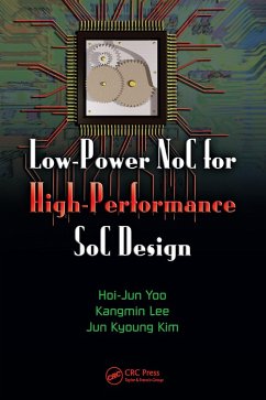 Low-Power NoC for High-Performance SoC Design (eBook, PDF) - Yoo, Hoi-Jun; Lee, Kangmin; Kim, Jun Kyong