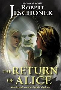 The Return of Alice (eBook, ePUB) - Jeschonek, Robert