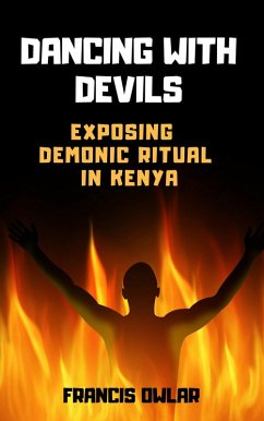 Dancing With Devils: Exposing Demonic Ritual in Kenya (eBook, ePUB) - Owlar, Francis