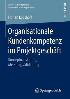 Organisationale Kundenkompetenz im Projektgeschäft - Kopshoff, Florian