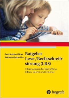 Ratgeber Lese-/Rechtschreibstörung (LRS) - Schulte-Körne, Gerd;Galuschka, Katharina