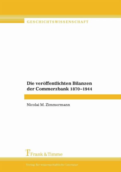 Die veröffentlichten Bilanzen der Commerzbank 1870-1944 (eBook, PDF)