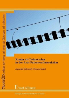 Kinder als Dolmetscher in der Arzt-Patienten-Interaktion (eBook, PDF) - Schmidt-Glenewinkel, Annika