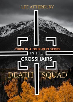 Death Squad: Part Three - In the Crosshairs (eBook, ePUB) - Atterbury, Lee