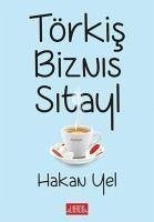 Törkis Biznis Sitayl - Yel, Hakan