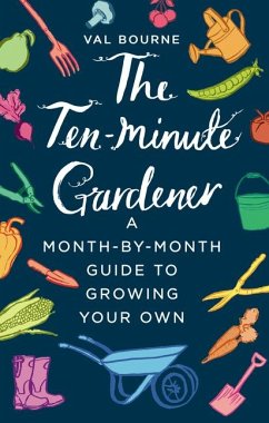 The Ten-Minute Gardener - Bourne, Val