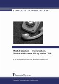 (Nah)Sprechen - (Fern)Sehen: Kommunikativer Alltag in der DDR (eBook, PDF) (Nah)Sprechen - (Fern)Sehen: Kommunikativer Alltag in der DDR (eBook, PDF)