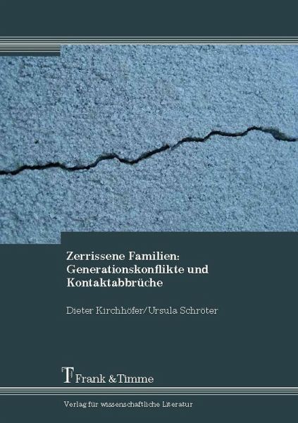 Zerrissene Familien: Generationskonflikte und Kontaktabbrüche (eBook, PDF) Zerrissene Familien: Generationskonflikte und Kontaktabbrüche (eBook, PDF)