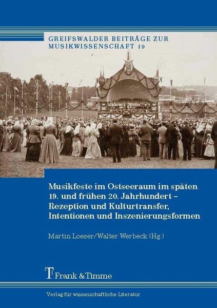 Musikfeste im Ostseeraum im späten 19. und frühen 20. Jahrhundert (eBook, PDF) Musikfeste im Ostseeraum im späten 19. und frühen 20. Jahrhundert (eBook, PDF)