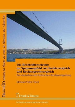 Die Rechtsübersetzung im Spannungsfeld von Rechtsvergleich und Rechtssprachvergleich (eBook, PDF) - Öncü, Mehmet Tahir