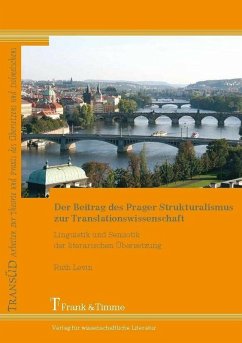 Der Beitrag des Prager Strukturalismus zur Translationswissenschaft (eBook, PDF) - Levin, Ruth