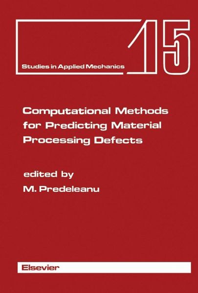 Computational Methods for Predicting Material Processing Defects (eBook, PDF) Computational Methods for Predicting Material Processing Defects (eBook, PDF)