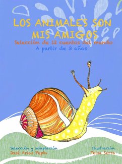 Los animales son mis amigos, Selección de 12 cuentos del mundo, A partir de 3 años (eBook, ePUB) - Pepín, José Arias