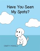 Have You Seen My Spots?