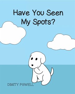 Have You Seen My Spots? - Powell, Dimity