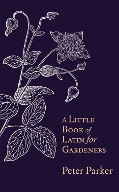 A Little Book of Latin for Gardeners - Parker, Peter