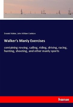 Walker's Manly Exercises - Walker, Donald; Carleton, John William