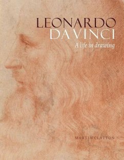 Leonardo da Vinci: A life in drawing - Clayton, Martin