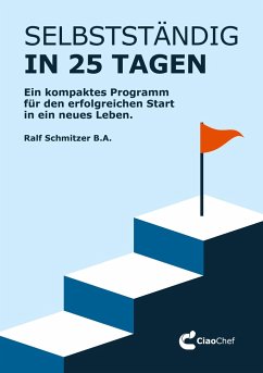 Selbstständig in 25 Tagen - Schmitzer, Ralf