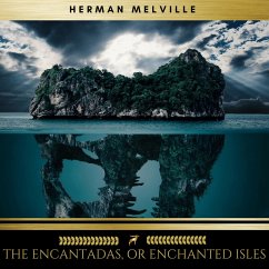 The Encantadas, or Enchanted Isles (MP3-Download) - Melville, Herman