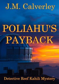Poliahu's Payback (Detective Reef Kahili Mystery, #3) (eBook, ePUB) - Calverley, J. M.