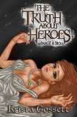 The Truth about Heroes: Menage a Trois (Heroes Trilogy, #3) (eBook, ePUB)