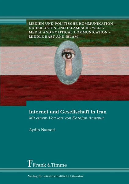 Internet und Gesellschaft in Iran (eBook, PDF) Internet und Gesellschaft in Iran (eBook, PDF)